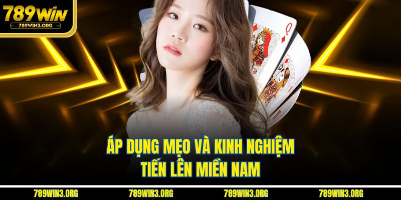 Áp dụng mẹo và kinh nghiệm tiến lên miền Nam