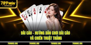 Bài Cào - Hướng Dẫn Chơi Bài Cào Và Chiến Thuật Thắng