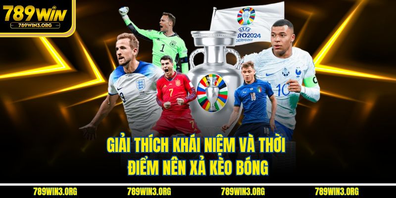 Giải thích khái niệm và thời điểm nên xả kèo bóng