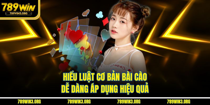 Hiểu luật cơ bản bài cào dễ dàng áp dụng hiệu quả