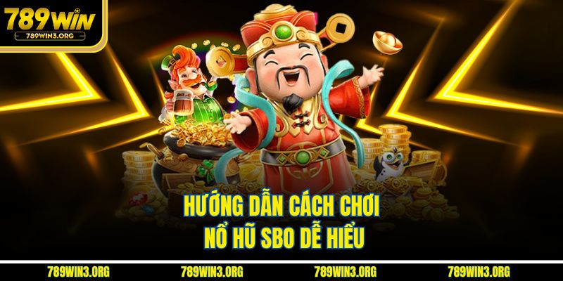 Hướng dẫn cách chơi nổ hũ SBO dễ hiểu