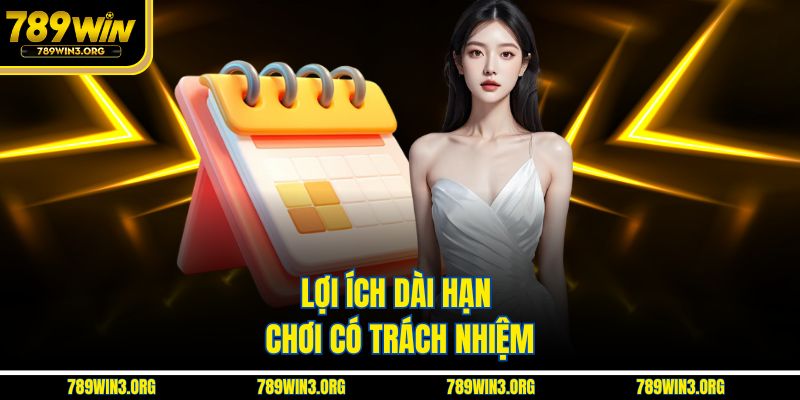 Hiệu quả lâu dài của việc thực hành chơi có trách nhiệm