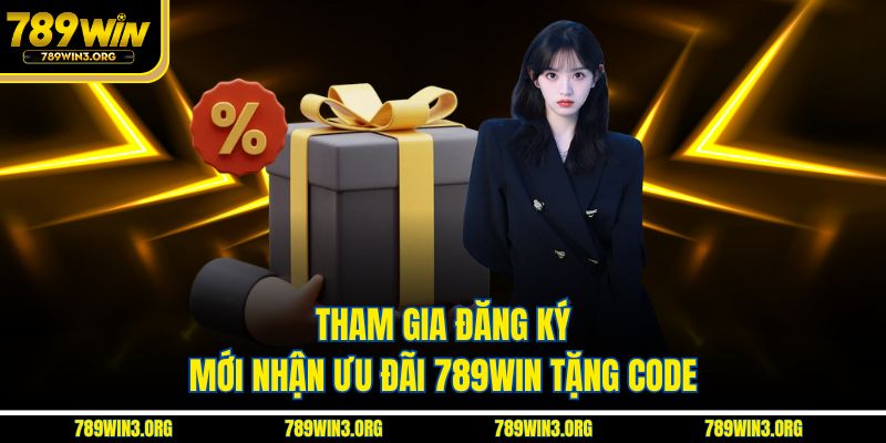 Tham gia đăng ký mới nhận ưu đãi 789Win tặng code